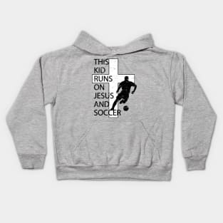 This Kid Runs on Soccer and Jesus Christian Cross Kids Hoodie